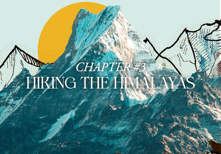 Hiking The Himalayas - CHAPTER III