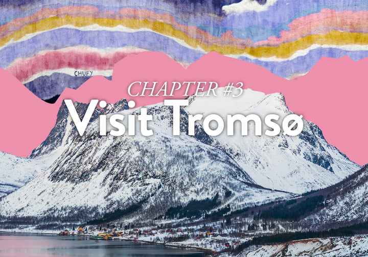 Visit Tromso - CHAPTER III