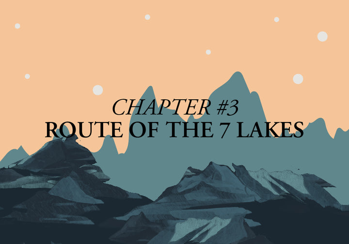 Route of the 7 Lakes - CHAPTER III